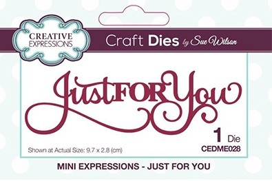 Creative Expressions Stanzform MINI ' Just For You ' CEDME028