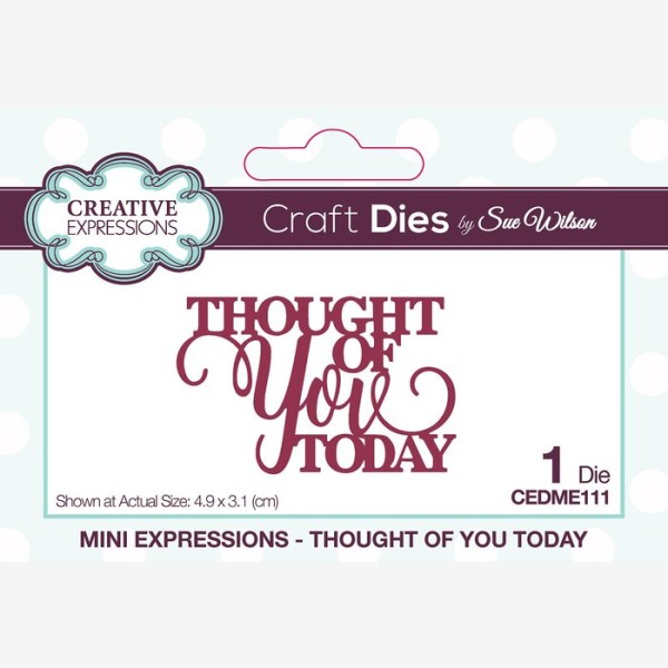 Creative Expressions Stanzform MINI ' THOUGHT OF YOU TODAY ' CEDME111