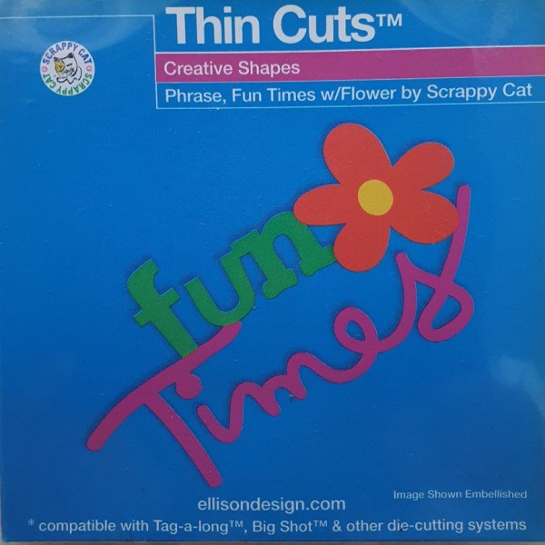 Ellison Design Stanzform Thin Cuts Worte " Fun Times " / fun times w/ flowers 23875