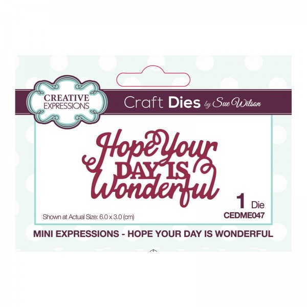 Creative Expressions Stanzform MINI ' Hope your day is wonderful ' CEDME047