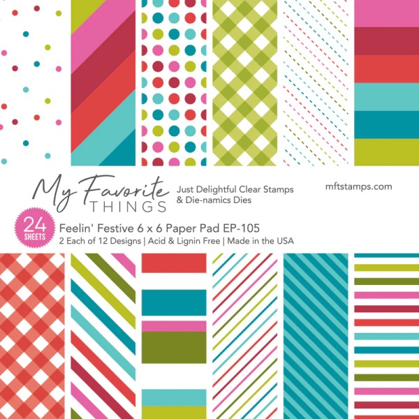 My Favorite Things Paper Pad 6 " x 6 FEELIN' FESTIVE EP-105
