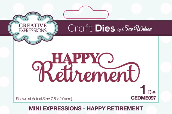 Creative Expressions Stanzform MINI ' Happy Retirement ' CEDME097