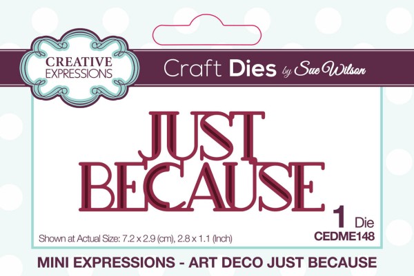Creative Expressions Stanzform MINI ' JUST BECAUSE ' CEDME148