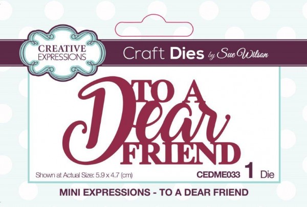 Creative Expressions Stanzform MINI ' TO A Dear FRIEND ' CEDME033